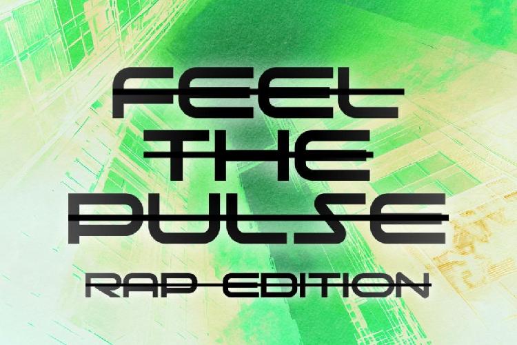 Feel The Pulse : RAP EDITION