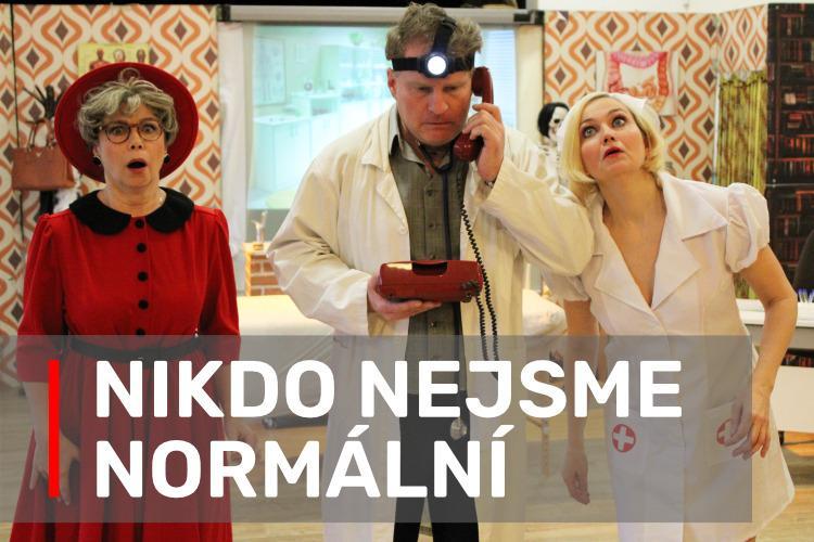 NIKDO NEJSME NORMÁLNÍ - divadelní komedie