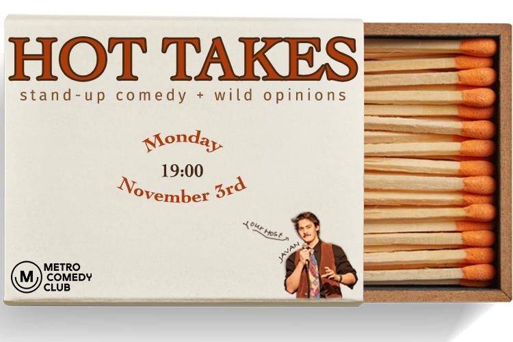 Hot Takes (A Stand Up Comedy Show) - Nov 3rd 