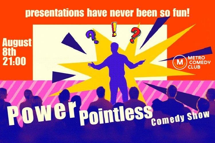 Power Pointless: A Stand Up Comedy Show - 8 August
