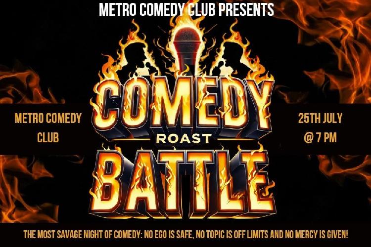 Comedy Roast Battle -  25th July