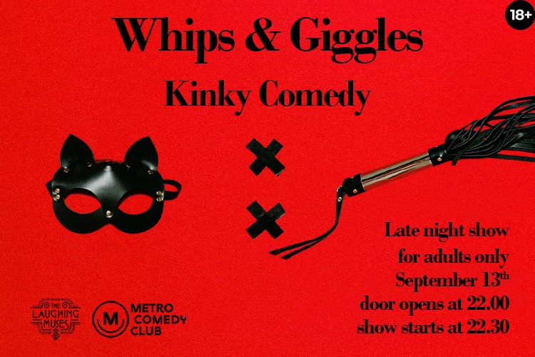 Whips & Giggles (Kinky Comedy Show) - 13th Sept